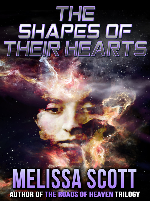 Title details for The Shapes of Their Hearts by Melissa Scott - Available